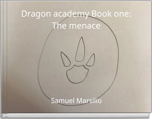 Dragon academy Book one:The menace