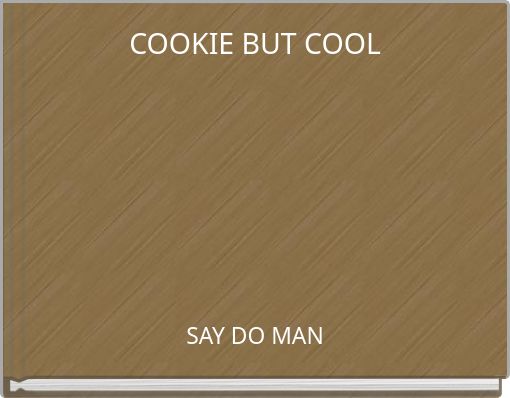 COOKIE BUT COOL