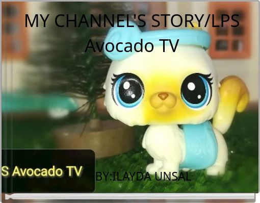 MY CHANNEL'S STORY/LPS Avocado TV