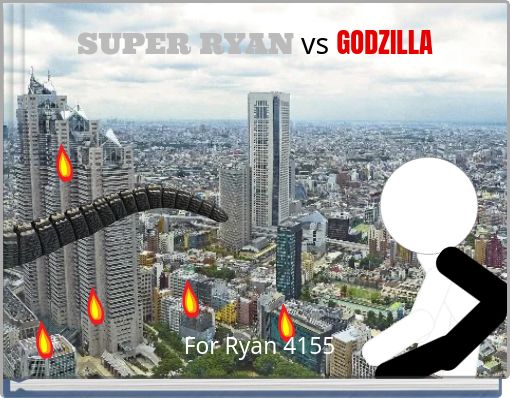 SUPER RYAN vs GODZILLA