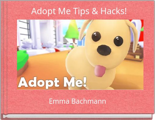 Adopt Me Tips &amp; Hacks!