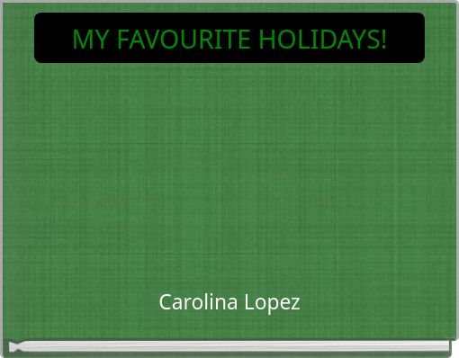 "MY FAVOURITE HOLIDAYS!" - Free stories online. Create books for kids ...