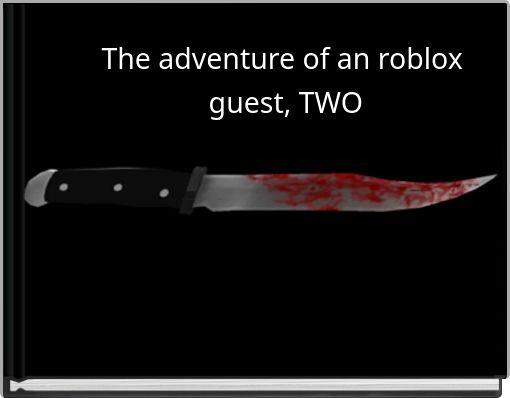 Roblox Guest adventures - Free stories online. Create books for kids