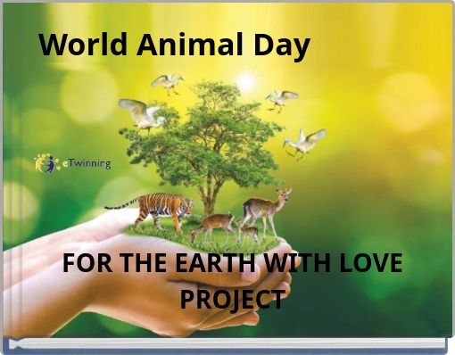 World Animal DayFOR THE EARTH WITH LOVE PROJECT