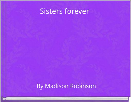Sisters forever&nbsp;