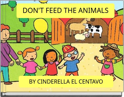 DON'T FEED THE ANIMALS