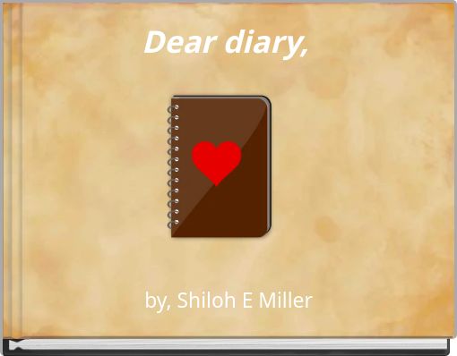 Dear diary,&nbsp;