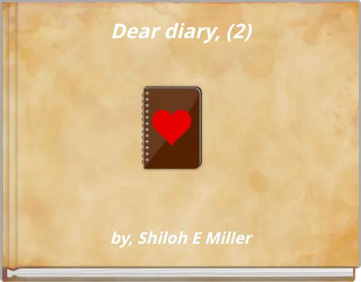 Dear diary, (2)