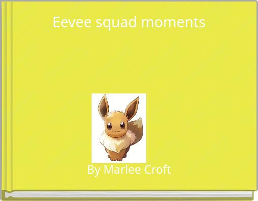 Eevee squad moments