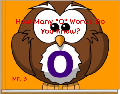 How Many "O" Words Do You Know?