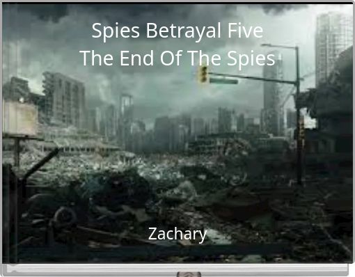 Spies Betrayal Five The End Of The Spies