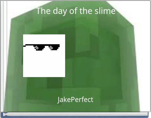 The day of the slime