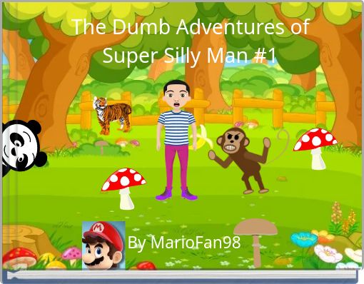 The Dumb Adventures of Super Silly Man #1