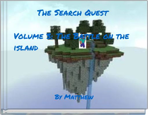 The Search Quest Volume 3: The Battle on the island