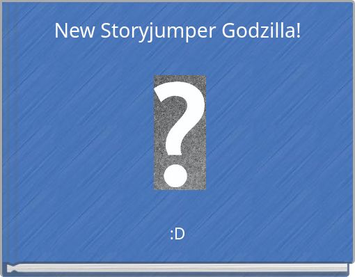 New Storyjumper Godzilla!