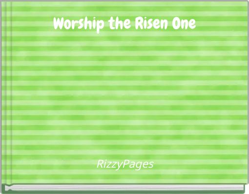 Worship the Risen One