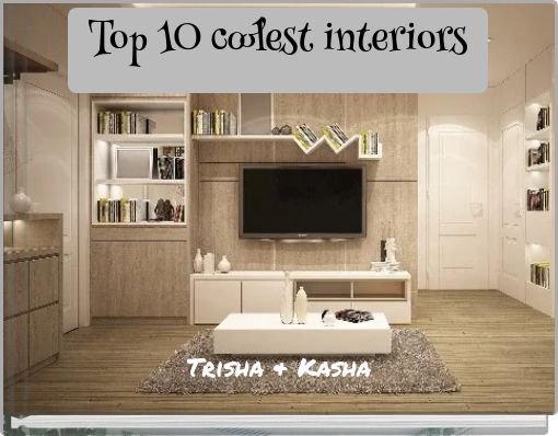 Top 10 coolest interiors