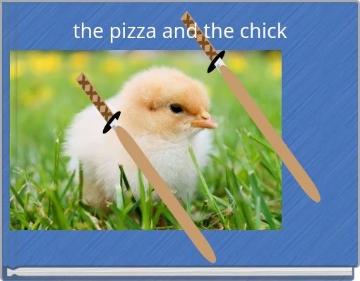 the pizza and the chick