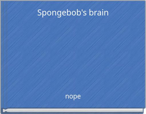 Spongebob's brain