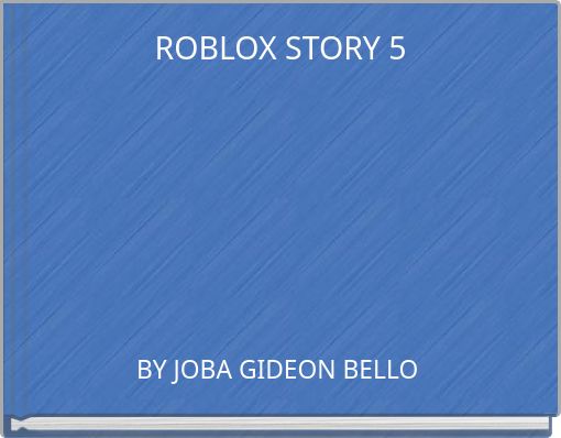ROBLOX STORY 5