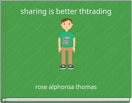 sharing is better thtrading