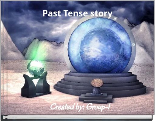 Past Tense story