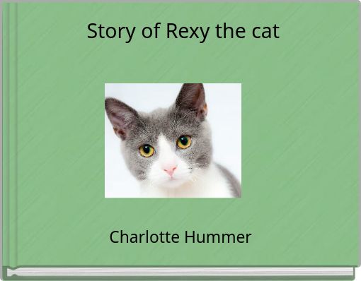 &nbsp;Story of Rexy the cat