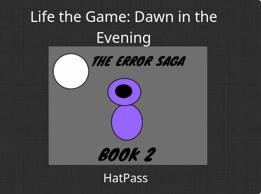 Life the Game: Dawn in the Evening - Free stories online. Create books for  kids
