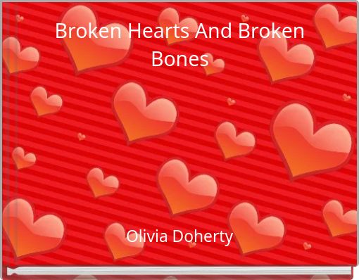 Broken Hearts And Broken Bones
