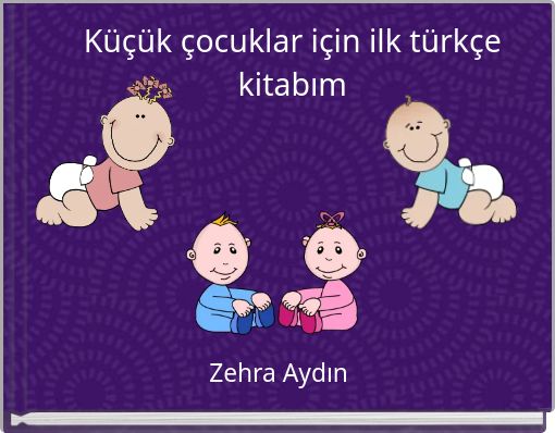 Küçük çocuklar için ilk türkçe kitabım