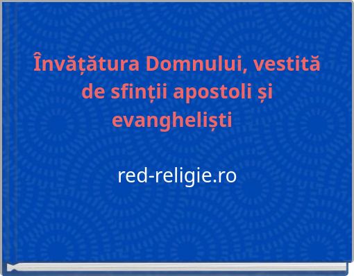 Învățătura Domnului, vestită de sfinții apostoli și evangheliști red-religie.ro