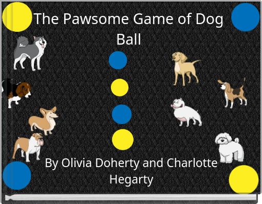 The Pawsome Game of Dog Ball