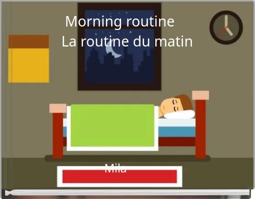 Morning routine La routine du matin