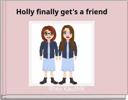 Holly&nbsp;finally get's a friend