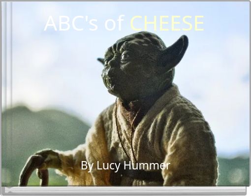 ABC's of CHEESE