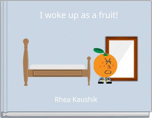 I woke up as a fruit!