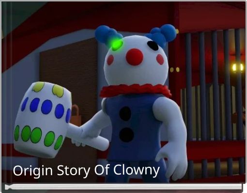 Origin Story Of Clowny