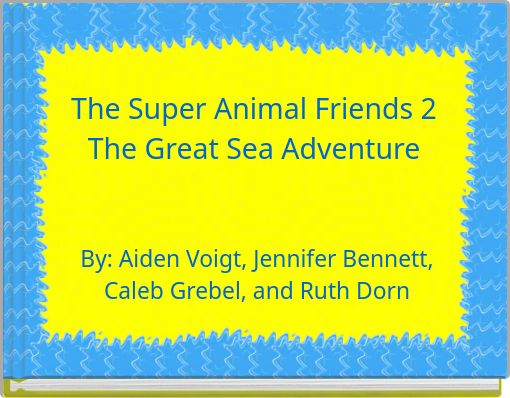 The Super Animal Friends 2 The Great Sea Adventure