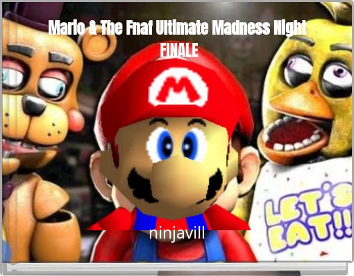 Mario & The Fnaf Ultimate Madness Night FINALE