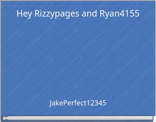 Hey Rizzypages and Ryan4155