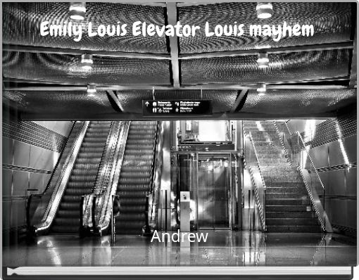 Emily Louis Elevator Louis mayhem&nbsp;