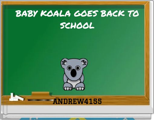 BABY KOALA GOES BACK TO SCHOOL