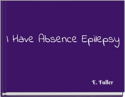 I Have Absence Epilepsy