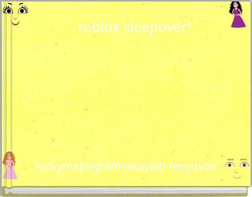 roblox sleepover!