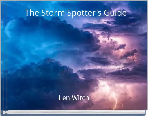 The Storm Spotter's Guide