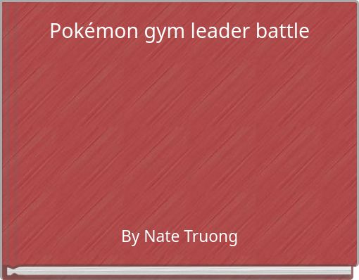 Pokémon gym leader battle