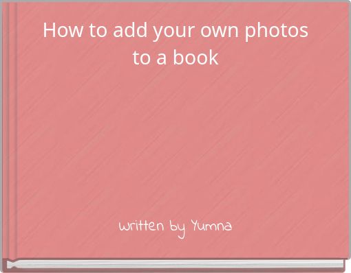 How to add your own photos to a book