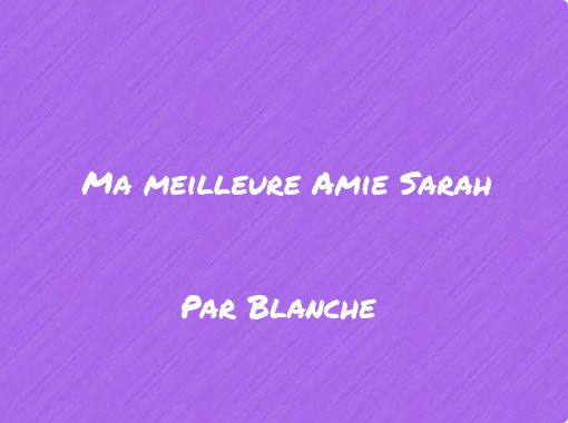 Ma meilleure Amie Sarah - Free stories online. Create books for