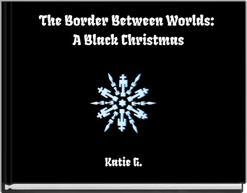 The Border Between Worlds: A Black Christmas