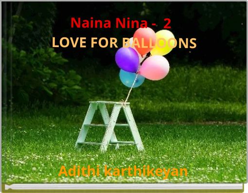 Naina Nina -&nbsp; 2&nbsp;&nbsp;LOVE FOR BALLOONS